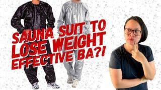 Effective ba ang sauna suit to lose weight?