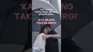 Sedih banget denger lagu terbarunya Vini Charissa #KauBilangTakkanPergi. Siapa yang relate?