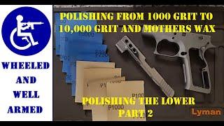 Polishing a Stainless Steel Pistol with 1000 Grit Sandpaper to 10000 Grit and Mothers Wax - Part 2