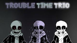 ⊂ Trouble time trio⊃  Phase 1 - The Curved into a dead endOld It mashap