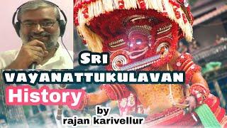 Sri Vayanattukulavan History  By Rajan Karivellur