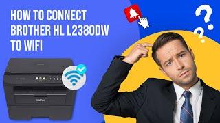 How to Connect Brother HL L2380DW to WiFi?  Printer Tales