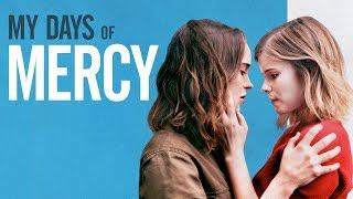 My Days of Mercy  Elliot Page  Kate Mara  UK Trailer 2019