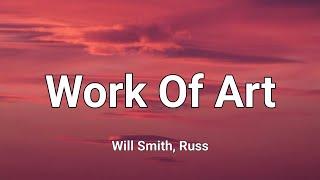 Will Smith - Work Of Art Lyrics Ft Russ