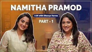 ഇത് എനിക്ക് Overcome ചെയേണ്ടത് ഒരു ആവശ്യമായിരുന്നു...NAMITHA PRAMOD Part1 @iamwithdhanyavarma