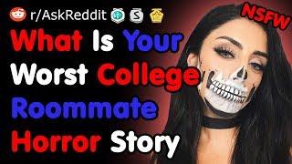 What Is Your Worst College Roommate Horror Story - NSFW AskReddit