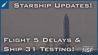 SpaceX Starship Updates Starship Flight 5 Delays & Ship 31 Testing TheSpaceXShow