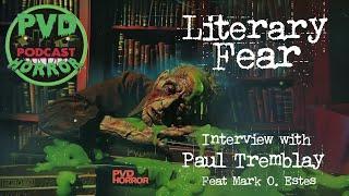 Literary Fear -  Interview with Author Paul Tremblay featuring Mark O. Estes