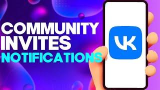 How to Find Community Invites Notifications Settings on Vk App on Android or iphone IOS
