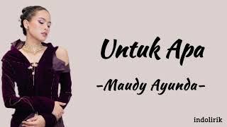 Maudy Ayunda - Untuk Apa  Lirik Lagu