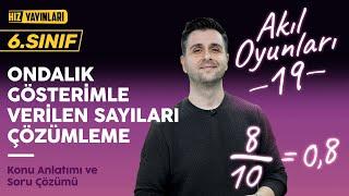 Ondalık Gösterimle Verilen Sayıları Çözümleme Konu Anlatımı Soru Çözümü 6. Sınıf Matematik #19