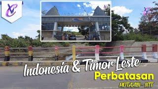 Megahnya Perbatasan RI - Timor Leste  PLBN Motaain  Walking Tour Perbatasan Motaain Belu NTT