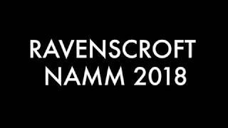 Ravenscroft Namm 2018