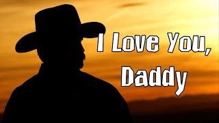 I Love You Daddy