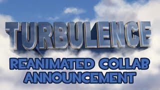 Turbulence Reanimated Collab - Announcement