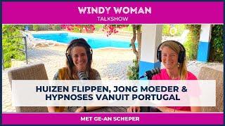 HUIZEN FLIPPEN DE MOEITE WAARD JONG MOEDER HYPNOSES VANUIT PORTUGAL - Gean - WINDY WOMAN TALKSHOW