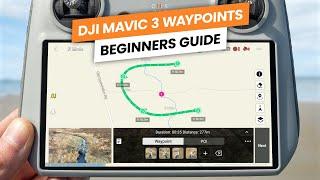 DJI Mavic 3 WAYPOINTS Beginners Guide  NEW Intelligent Flight Mode