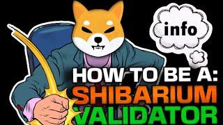 SHIBA INU HOW CAN YOU BECOME A SHIBARIUM VALIDATOR AND DELEGATOR???