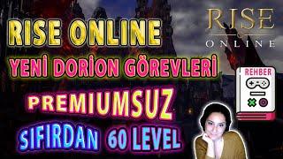 Rise Online  Yeni Dorion Görevleri  5 Saatte Premiumsuz Sıfırdan 60 Level 1. Bölüm