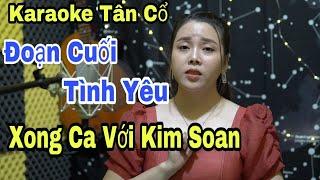 Karaoke Tân Cổ  Đoạn Cuối Tình Yêu  Song Ca Với Kim Soan  Beat Trần Huy 2021