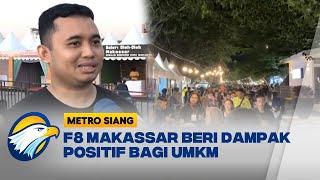 F8 Makassar Beri Dampak Positif Bagi UMKM di Makassar - Metro Siang