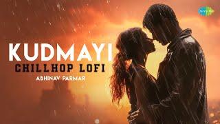 Kudmayi - Chillhop Lofi  Rocky Aur Rani Kii Prem Kahaani  Shahid Mallya  Abhinav Parmar