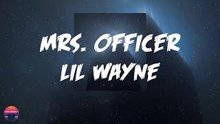 Lil Wayne - Mrs. Officer Lyrics Video