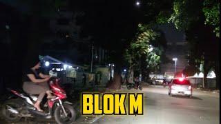 BEGINI LAH SUASANA MALAM HARI BLOK M  MANTAP MEN