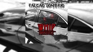 FalcaoSombrio  -  Whip Freestyle BR DRILL