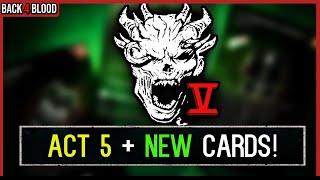 ACT 5 IS COMING + New Cards 🩸 Back 4 Blood Update News