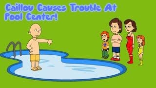 Caillou Misbehaves At Pool Center And Gets Grounded  ️   10+ Recommend