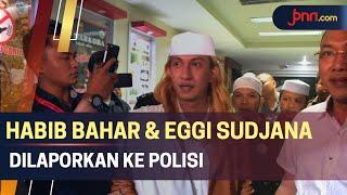 Habib Bahar dan Eggi Sudjana Dilaporkan ke Polisi Ini Kasusnya