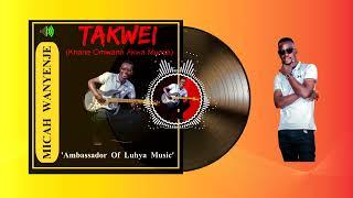 Micah Wanyenje - TAKWEI Official Audio