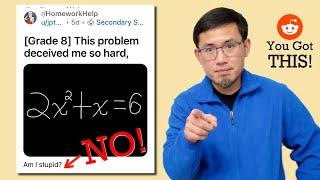 This problem deceived me so hard am I stupid? Factoring & quadratic formula Reddit rHomeworkhelp