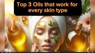 Top 3 Oils that work for every skin type  let’s talk skincare