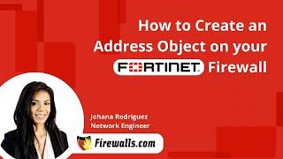 Fortinet How to Create an Address Object on a FortiGate Firewall