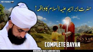 Hazrat Ibrahim Alaihis Salam Ka Waqia   Complete Bayan  Moulana Raza Saqib Mustafai