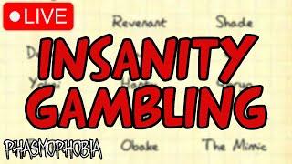 INSANITY GHOST GAMBLING  Phasmophobia LIVE