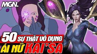 Top 50 Sự Thật Vô Dụng Về KaiSa - Ái Nữ Hư Không  MGN Esports