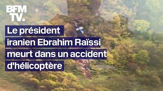 Le président iranien Ebrahim Raïssi est mort dans laccident de son hélicoptère