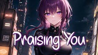 「Nightcore」 Praising You - Rita Ora ft. FatboySlim  Lyrics