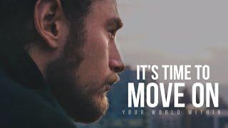 Let Go and Move On  Motivational Speeches Video Compilation