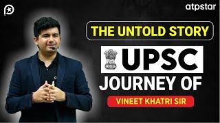 The Untold Story - UPSC Journey for Vineet Khatri sir  ATP STAR Kota