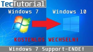 Windows 7 SUPPORT-ENDE - Kostenlos auf Windows 10 wechseln So geht´s  TecTutorial  deutsch