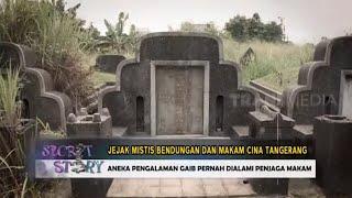 Jejak Sejarah Kuburan Cina Di Tangerang  SECRET STORY 141122