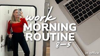 work morning routine 8-5 *in office*