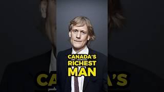 Canada’s Richest Man 