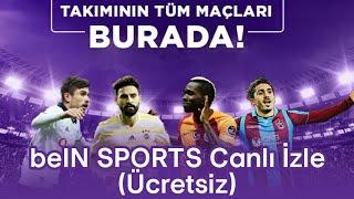 beIN SPORTS Canlı İzle Ücretsiz - Gerçek