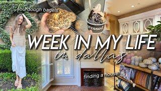 WEEK IN MY LIFE  we found a house  baking sourdough bagels errands & a sister shopping date