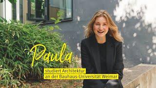 Paula studiert Architektur an der Bauhaus-Universität Weimar